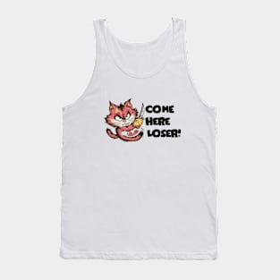 Come Here Loser Tank Top